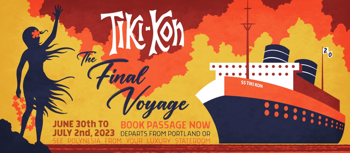 Tiki Kon: The Final Voyage is June 30 through July 2, 2022, in Portland, Oregon
